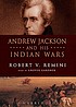 Andrew Jackson & his Indian wars