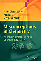 Misconceptions in chemistry : addressing perceptions in chemical education