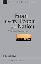 From every people and nation : a biblical theology of race