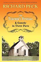 The teacher's funeral : a comedy in three parts