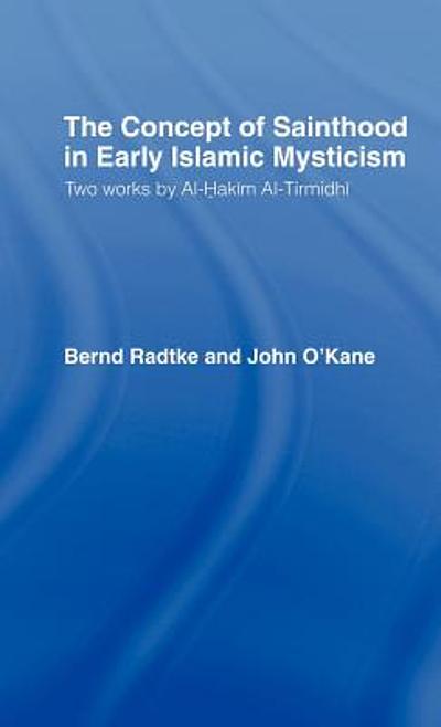 The Concept Of Sainthood In Early Islamic Mysticism : Two Works By Al ...