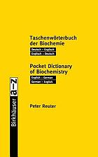 Taschenwörterbuch der Biochemie deutsch-englisch, englisch-deutsch = Pocket dictionary of biochemistry