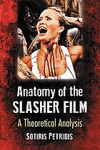 The anatomy of the slasher film : a theoretical analysis