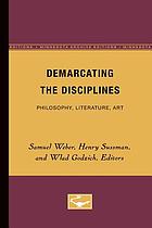 Demarcating the disciplines : philosophy, literature, art