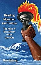 Reading migration and culture in context : the world of East African Indian literature
