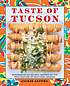 Taste of Tucson : Sonoran-style recipes inspired... by  Jackie Alpers 