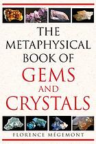 The metaphysical book of gems and crystals