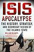 The ISIS apocalypse : the history, strategy, and... by William Faizi McCants