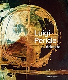 Luigi Pericle : ad astra : Museo d'arte della Svizzera italiana, Lugano