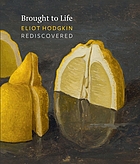 Brought to life : Eliot Hodgkin rediscovered : published to accompany the exhibition held at Waddesdon, 23 May to 29 October 2019