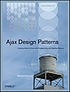Ajax design patterns by  Michael Mahemoff 