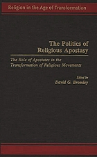 The politics of religious apostasy : the role of apostates in the transformation of religious movements