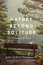 Nature beyond solitude : notes from the field