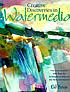 Creative discoveries in watermedia by  Pat Dews 
