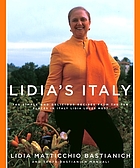 Lidia's Italy : 140 simple and delicious recipes from the ten places in Italy Lidia loves most