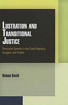 Lustration and transitional justice : personnel systems in the Czech Republic, Hungary, and Poland
