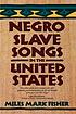 Negro slave songs in the United States Auteur: Miles Mark Fisher