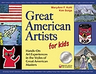 Great American artists for kids : hands-on art experiences in the styles of great American masters