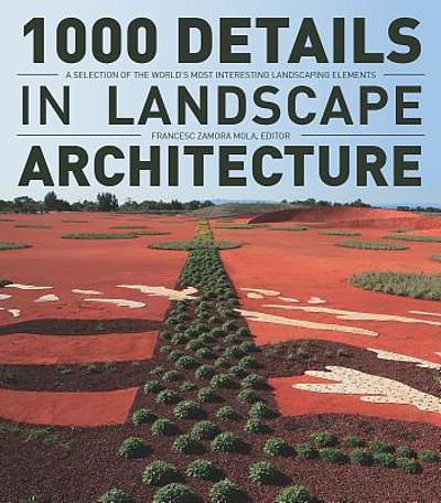 Landscape Intresting 1000 details in landscape architecture : a selection of the world's ...