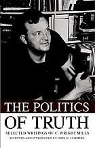 The politics of truth : selected writings of C. Wright Mills