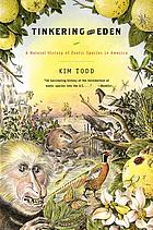 Tinkering with Eden : a natural history of exotic species in America