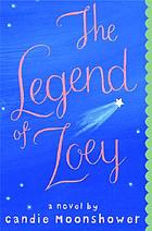 The legend of Zoey : a novel
