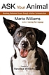 Ask your animal : resolving behavioral issues... door Marta Williams