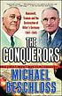 The conquerors : Roosevelt, Truman, and the destruction... Auteur: Michael R Beschloss