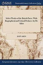 SELECT WORKS OF THE BRITISH POETS : with biographical and critical prefaces.