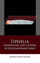 Ophelia : Shakespeare and gender in contemporary Spain