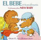 El Bebe de los osos Berenstain : the Berenstain Bear's New Baby.