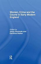Women, crime and the courts in early modern England