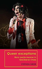 Queer exceptions : solo performance in neoliberal times