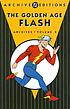 The golden age Flash archives. Volume 2 by  Gardner F Fox 