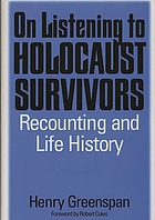 On listening to Holocaust survivors : recounting and life history