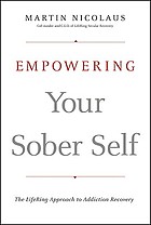 Empowering your sober self : the LifeRing approach to addiction recovery