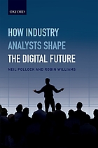 How industry analysts shape the digital future