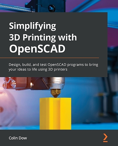 Simplifying 3D printing with OpenSCAD : design, build, and test ...
