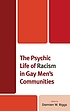 The Psychic Life of Racism in Gay Men's Communities by Damien W Riggs