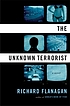 The unknown terrorist by  Richard Flanagan 