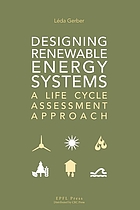 Designing renewable energy systems : a life cycle assessment approach