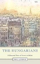 The Hungarians : a thousand years of victory in defeat
