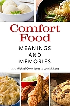 Comfort food : meanings and memories