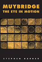 Muybridge : the eye in motion