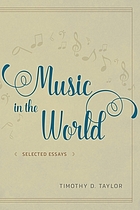 Music in the world : selected essays