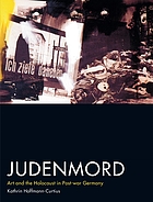 Judenmord : art and the Holocaust in post-war Germany
