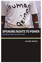 Speaking rights to power : constructing political will