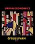 Urban economics by  Arthur O'Sullivan 