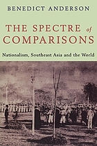 The spectre of comparisons : nationalism, Southeast Asia, and the world