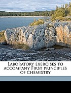 Laboratory exercises to accompany first principles of chemistry.